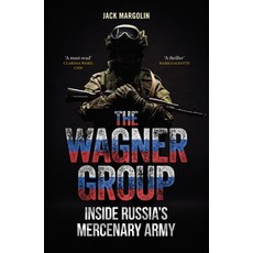 (영문도서)The Wagner Group: Inside Russia's Mercenary Army Paperback, Reaktion Books, English, 9781836392033