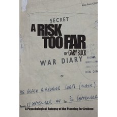 (영문도서)A Risk Too Far: A Psychological Autopsy of the Planning for Arnhem Paperback, English, 9781912440771