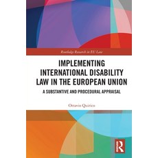 (영문도서)Implementing International Disability Law in the European Union: A Substantive a... Paperback, Routledge, English, 9781032785516