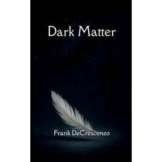 (영문도서)Dark Matter Paperback, Bookleaf Publishing, English, 9789373144627