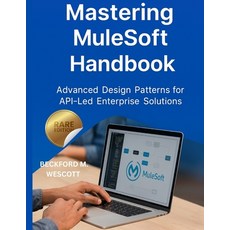(英文圖書)Mastering MuleSoft Handbook: Advanced Design Patterns for API-Led Enterprise Sol... 平裝版, Independently Published, 英文