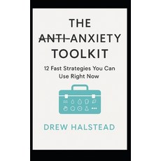 (영문도서)The Anti-Anxiety Toolkit: 12 Fast Strategies You Can Use Right Now Paperback, Independently Published, English, 9798288604492