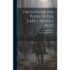 (영문도서) The Lives of the Popes in the Early Middle Ages: 4 Hardcover, Legare Street Press, English, 9781020799457