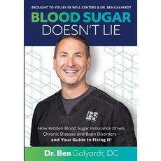 (영문도서) Blood Sugar Doesn't Lie: How Hidden Blood Sugar Imbalance Drives Chronic Disease and Brain Di... Paperback, Lulu.com, English, 9781387691562