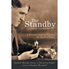 (영문도서)The Standby: A Wireless Journey Toward the Birth of Radio Paperback, Archway Publishing, English, 9781665781800