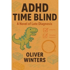 (英文圖書)ADHD Time Blind: A Novel of Late Diagnosis 平裝版, Independently Published, 英文