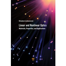 Linear and Nonlinear Optics: Materials Properties and Applications Hardcover, Jenny Stanford Publishing, English, 9789814877152