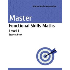(영문도서)Master Functional Skills Maths Level 1 - Student Book: Maths Made Memorable Paperback, Marscademy Publishing, English, 9781915811042