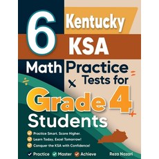 (영문도서)6 Kentucky KSA Grade 4 Math Practice Tests: A Complete Guide to Building Math Ma... Paperback, Effortless Math Education, English, 9798896479598