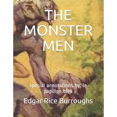 The Monster Men: spécial annotations by: le papillon bleu Paperback, Independently Published