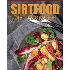 (영문도서) Sirtfood Diet Cookbook: The Comprehensive Guide to lose Rapid Weight Burn Fat and Transform... Paperback, Jenson Jamsen, English, 9781952832369