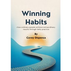 (영문도서)Winning Habits: How Ordinary People Achieve Extraordinary Results Through Daily... Paperback, Independently Published, English, 9798298113618