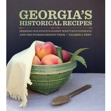 (영문도서)Georgia's Historical Recipes: Seeking Our State's Oldest Written Foodways and th... Hardcover, University of Georgia Press, English, 9780820367965