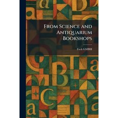 (영문도서)From Science and Antiquarium Bookshops Paperback, English, Fock Gmbh, Tradd Street Press