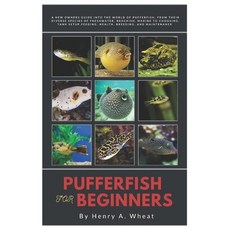 (영문도서) Pufferfish for Beginners: A New Owners Guide into The World of Pufferfish From... Paperback, Independently Published, English, 9798308731191