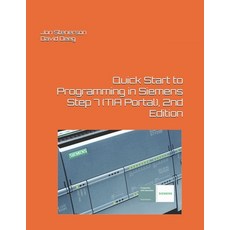 (영문도서) Quick Start to Programming in Siemens Step 7 (TIA Portal) 2nd Edition Paperback, Independently Published, English, 9781091686793