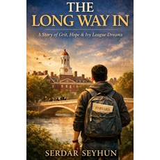 (英文圖書)The Long Way In: A Story of Grit Hope and the Ivy League Dream 平裝版, Independently Published, 英文