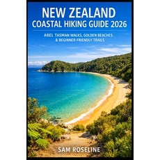 (英文圖書)New Zealand Coastal Hiking Guide 2026: Abel Tasman Walks Golden Beaches & Begin... 平裝版, Independently Published, 英文