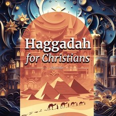 (영문도서) Haggadah for Christians: Celebrating a Christ-Centered Passover Seder Paperback, Independently Published, English, 9798871591727