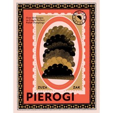 Pierogi:Over 50 Recipes to Create Perfect Polish Dumplings, Quadrille Publishing, Pierogi, Zuza Zak(저)