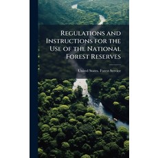 (영문도서)Regulations and Instructions for the Use of the National Forest Reserves Hardcover, Hutson Street Press, English, 9781023902908