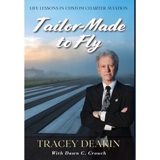 (영문도서) Tailor-Made to Fly: Life Lessons in Custorm Charter Aviation Hardcover, Hellgate Press, English, 9781954163881