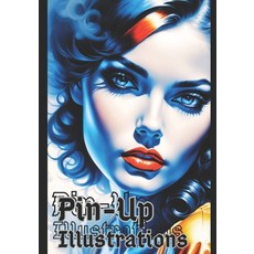 (영문도서) Pin Up Illustrations- Very Detailed Pictures- Pin Up Paperback, Independently Published, English, 9798862885798