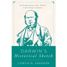 Darwin's Historical Sketch: An Examination of the 'preface' to the Origin of Species Hardcover, Oxford University Press, USA