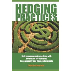 (영문도서) Hedging Practices: Risk Management Practices with Derivative Instruments in Commodity and Fin... Paperback, Independently Published, English, 9781980513476