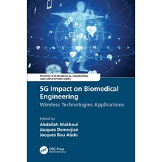 (영문도서) 5G Impact on Biomedical Engineering: Wireless Technologies Applications Paperback, CRC Press, English, 9780367528027