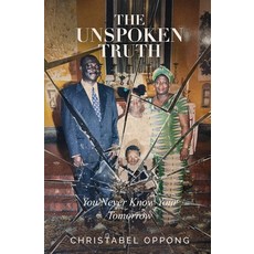 (英文圖書)The Unspoken Truth: You Never Know Your Tomorrow 平裝版, Conscious Dreams Publishing, 英文