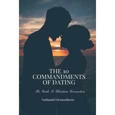 (英文圖書)The 10 Commandments of Dating: The Guide to Christian Connection 平裝版, Nathaniel Demosthene, 英文
