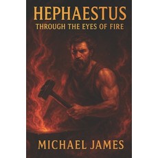 (英文圖書)Hephaestus: Through The Eyes Of Fire 平裝版, Independently Published, 英文