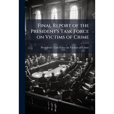 (영문도서)Final Report of the President's Task Force on Victims of Crime Paperback, Hutson Street Press, English, 9781025157160