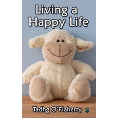 Living a Happy Life Paperback, Independently Published, English, 9781520585154