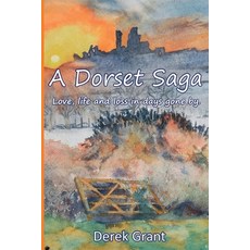 (영문도서) A Dorset Saga: Love life and loss in days gone by Paperback, Independently Published, English, 9798706484422