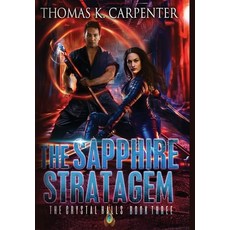 (영문도서) The Sapphire Stratagem: The Crystal Halls Book Three Hardcover, Black Moon Books, English, 9781958498200