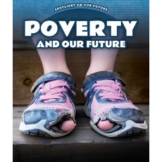 (영문도서) Poverty and Our Future Library Binding, PowerKids Press, English, 9781725324282