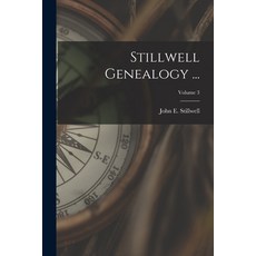 (영문도서) Stillwell Genealogy ...; Volume 3 Paperback, Hassell Street Press, English, 9781013392009