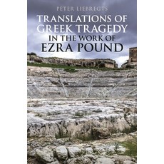 Translations of Greek Tragedy in the Work of Ezra Pound Paperback, Bloomsbury Publishing PLC, English, 9781350191341
