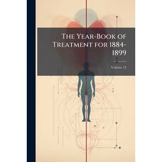 (英文書)The Year-Book of Treatment for 1884-1899; Volume 13 平裝版, Nabu Press, 英文