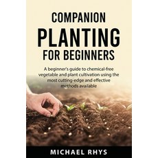 (영문도서) Companion Planting For Beginners Paperback, Michael Rhys, English, 9781837610877