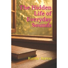 (英文圖書)The Hidden Life of Everyday Sounds 平裝版, Independently Published, 英文