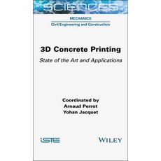 (영문도서) 3D Concrete Printing Hardcover, Wiley-Iste, English, 9781789452006