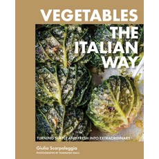 (영문도서)Vegetables the Italian Way: Turning Simple and Fresh Into Extraordinary Hardcover, Artisan Publishers, English, 9781648294679