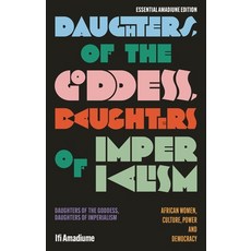 (영문도서)Daughters of the Goddess Daughters of Imperialism: African Women Culture Powe... Hardcover, Zed Books, English, 9781350509115