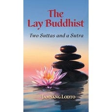 (영문도서) The Lay Buddhist: Two Suttas and a Sutra Hardcover, FriesenPress, English, 9781039180406