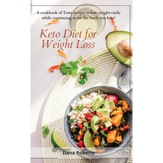 Keto Diet for Weight Loss: A cookbook of Tasty recipes to lose weight easily while continuing to eat... Hardcover, Satyam Publisher Ltd, English, 9781914085307