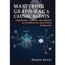 (英文圖書)Mastering Graph-RAG and Causal Agents: Explainable Scalable and Smarter AI Wor... 平裝版, Independently Published, 英文