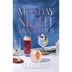 (영문도서) Monday Night Mocktails: 52 Drinks to Welcome the Week Hardcover, Collective Book Studio, English, 9781685557690